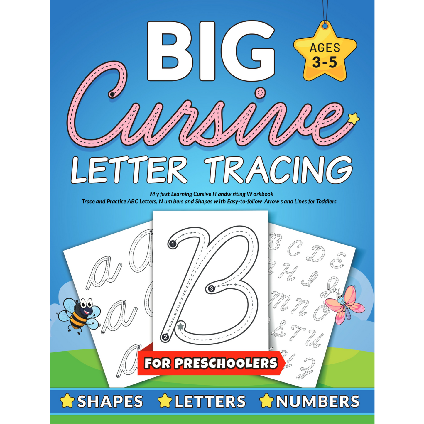 BIG Cursive Letter Tracing for Preschoolers: Trace and Practice ABC Letters, Numbers and Shapes with Easy-to-follow Arrows and Lines for Toddlers – My first Learning Cursive Handwriting Workbook