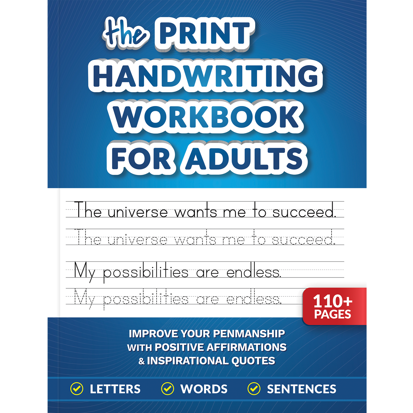 The Print Handwriting Workbook for Adults: Improve your Penmanship and Writing Skills with Positive Affirmations & Inspirational Quotes