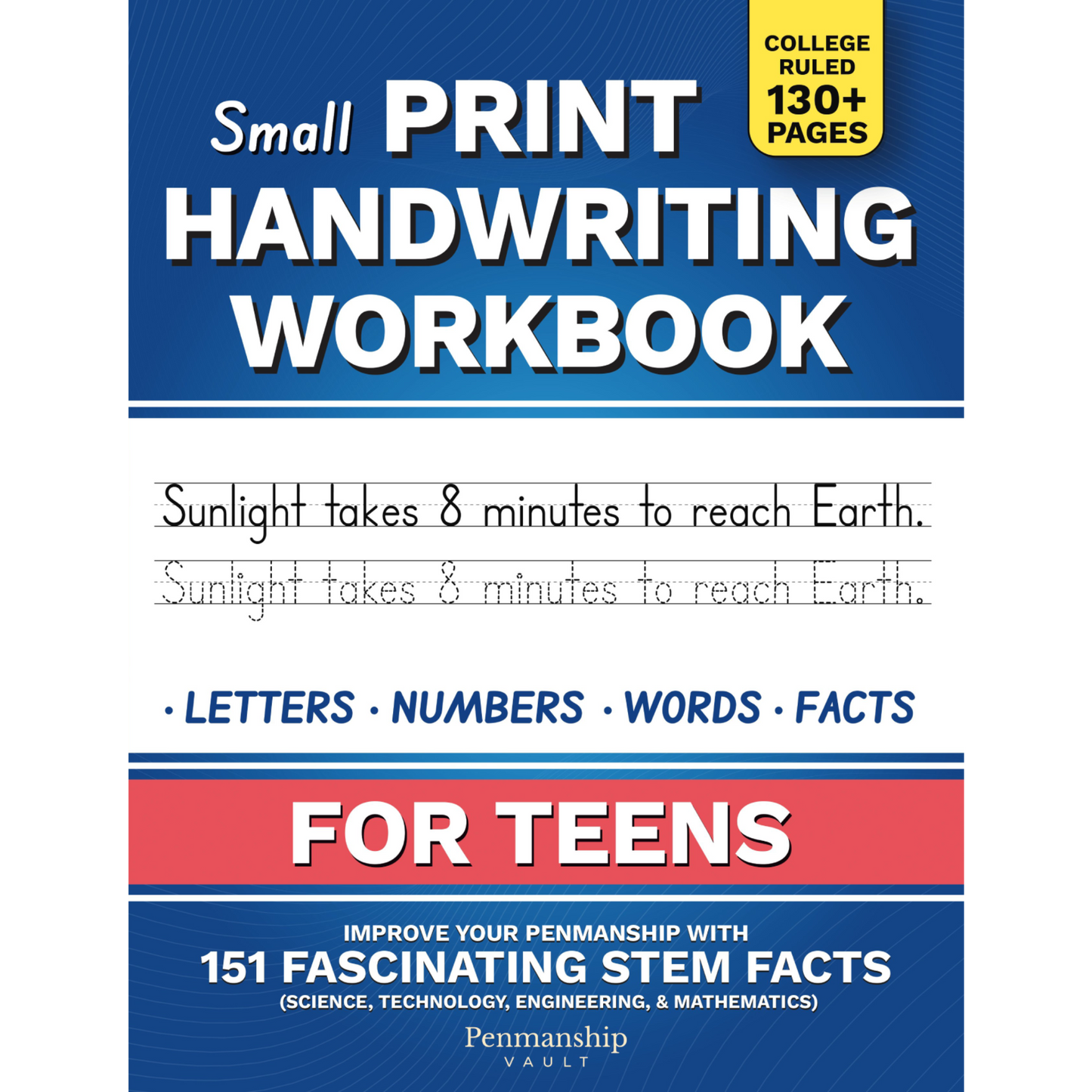 Small Print Handwriting Workbook for Teens: Improve your Penmanship with 151 Fascinating STEM Facts - Science, Technology, Engineering, and Mathematics