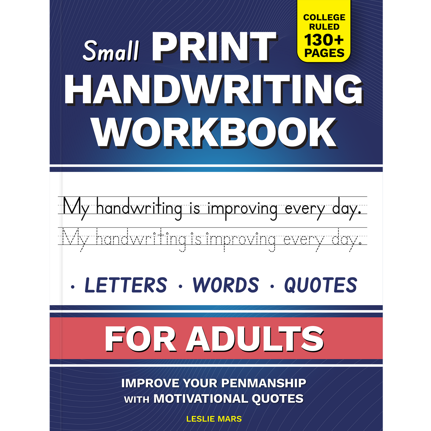 Small Print Handwriting Workbook for Adults: Improve your Penmanship & Writing Skills with Motivational Quotes and Positive Affirmations